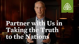 Partner with Us in Taking the Truth to the Nations [upl. by Annayi]