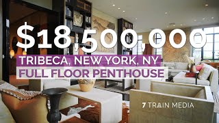 18500000  Tribeca Penthouse  New York Luxury Real Estate [upl. by Haily110]