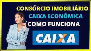 Consórcio imobiliário Caixa  Como funciona o consórcio imóvel caixa [upl. by Magena]