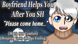 Boyfriend Comforts You After You SH M4F Hospital Visit Happy Ending Boyfriend Roleplay [upl. by Kawasaki]