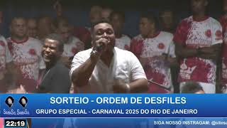 SORTEIO  ORDEM DE DESFILES  GRUPO ESPECIAL  RJ 2025 [upl. by Sontich]