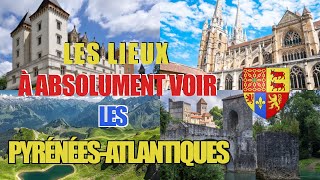 Les lieux à absolument voir  Les PyrénéesAtlantiques 64 [upl. by Nomled]