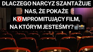 NARCYZ👉DLACZEGO NARCYZ SZANTAŻUJE NAS ŻE POKAŻE K🅾️MPROMITUJĄCY FILM NA KTÓRYM JESTEŚMY📽️📸 [upl. by Akinna283]