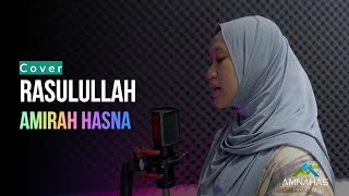 HIJJAZ RASULULLAH  AMIRAH HASNA COVER [upl. by Aitital]