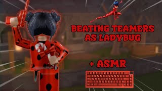 DESTROYING TEAMERS AS MIRACULOUS LADYBUG  KEYBOARD ASMR THEY LOGGED [upl. by Greggory654]