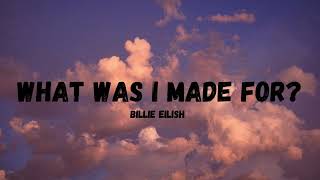 What Was I Made For Billie Eilish lyrics [upl. by Merrily]