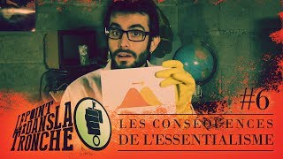 Les conséquences de lessentialisme  Point dans la Tronche 6 [upl. by Penrose423]