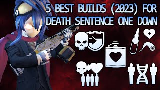 Payday 2  BEST 5 BUILDS 2023 FOR DEATH SENTENCE ONE DOWN [upl. by Peatroy]