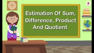 Division  Estimation of Quotient  Mathematics Grade 5  Periwinkle [upl. by Aeriell]