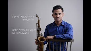 Boha Nama Ujungna Dorman Manik Saxophone cover [upl. by Ahsienor]