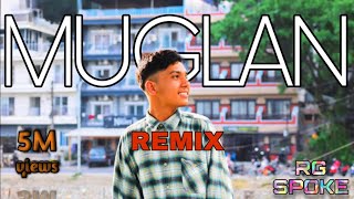 Muglan Remix  RG SPOKE prod sandeshkcofficial [upl. by Eiliab]