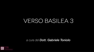 1  Gabriele Toniolo  Verso Basilea 3 [upl. by Karrah774]