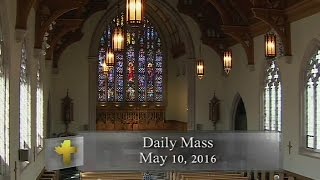 Daily Mass Tuesday 10 May 2016 [upl. by Pelligrini770]