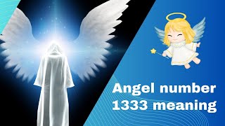 Angel number 1333 meaning A Divine Message of Abundance and Manifestation [upl. by Ajup]