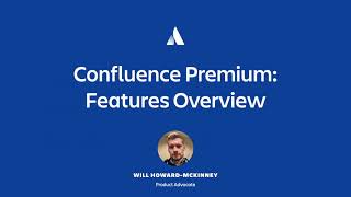 Confluence Premium Features A 15 Minute Overview  Atlassian [upl. by Sukramal752]