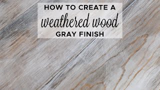 How to Create a Weathered Wood Gray Finish [upl. by Melba]