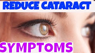 How to REDUCE CATARACT SYMPTOMS CATARACT SYMPTOMS NATURAL TREATMENT THAT HELP [upl. by Leaw]