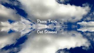 Peace Train by Cat Stevens [upl. by Rattan]