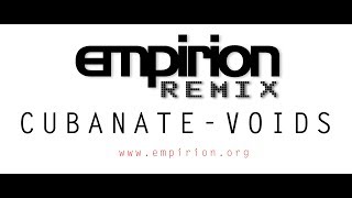 Cubanate  voids  empirion remix [upl. by Skelly911]