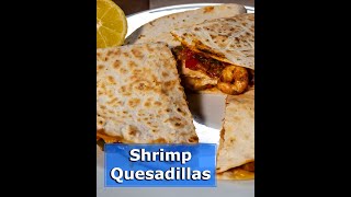 Cheesy Shrimp Quesadillas Short [upl. by Weeks]