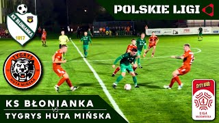 LIVE KS BŁONIANKA  TYGRYS HUTA MIŃSKA [upl. by Tiphanie]