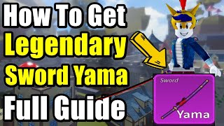 How To Get Legendary Sword Yama  Enma In Blox Fruits Full Guide [upl. by Fronia55]