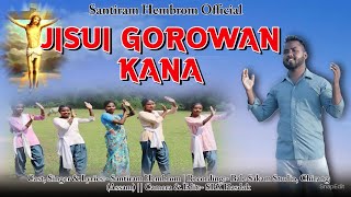 JISUE GOROWAN KANANEW SANTALI JISAS SONGSANTI RAM HEMBROM [upl. by Auqenwahs]