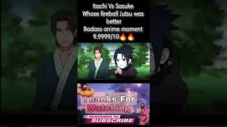 Itachi vs Sasuke whos Fireball Jutsu was better Badass anime moment 999 🔥 [upl. by Fredek608]