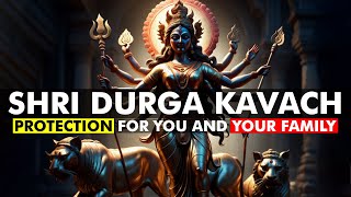 Shri Durga Kavach  Most Powerful Maa Durga Mantra  Protection For You amp Your Family [upl. by Eltsyrc]