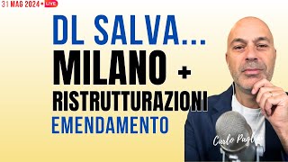 SALVA MILANO e RISTRUTTURAZIONI emendamento in arrivo [upl. by Etsyrk369]