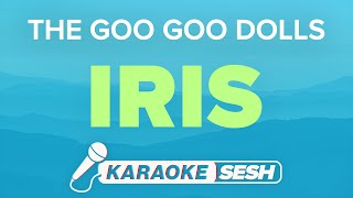 The Goo Goo Dolls  Iris Karaoke [upl. by Minnnie673]