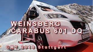 WEINSBERG CARABUS 601 DQ NEUHEIT 2018 KASTENWAGEN RUNDGANG CMT 2018 STUTTGART [upl. by Zysk]