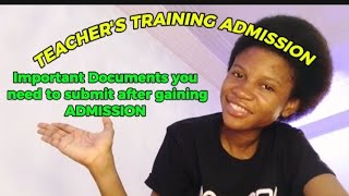 MUST KNOW Get these documents to submit after gaining admissionteacherstraining [upl. by Anat]