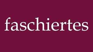 How to Pronounce faschiertes minced Correctly in German [upl. by Leuas]