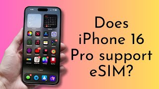 Does iPhone 16 Pro support eSIM Find Out Now [upl. by Iborian]