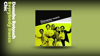 Chic  Everybody Dance Domshes Retouch Mix Bootleg mix [upl. by Milburn627]