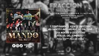 Grupo Ilimitado Ft Fraccion EME  Mucho Tiempo Al Mando quotMZquot VIDEO LYRIC [upl. by Rolyks]