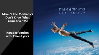 Mike amp The Mechanics Dont Know What Came Over Me Karaoke Version With Clean Lyrics [upl. by Downes]