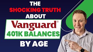 The Shocking Truth About Vanguard 401k Balances by Age [upl. by Rabi]