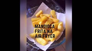 MANDIOCA FRITA DIVINA PARA AIR FRYER [upl. by Eimaj]