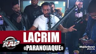 Exclu Lacrim quotParanoïaquequot PlanèteRap [upl. by Ennaeirb405]