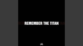 Remember the Titan [upl. by Hayton]