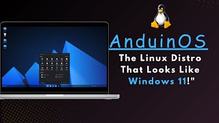 Meet AnduinOS The Linux Distro That Looks Like Windows 11 [upl. by Brenk70]