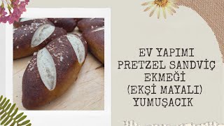 Ev Yapımı Yumuşacık Pretzel Sandviç Ekmeği Tarifi 💯Tüm Püf Noktalarıyla ✅ Fırından Alınmış Gibi 👌 [upl. by Toback]