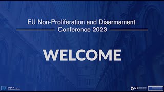 EU Non Proliferation and Disarmament  Conference 2023 [upl. by Wolff]