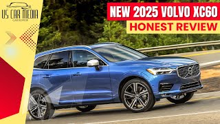 New 2025 Volvo XC60  Honest Review  Redesign Engine amp Release Date [upl. by Selhorst]