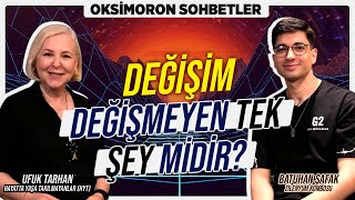 Değişmeyen Tek Şey Değişim Midir  Oksimoron Sohbetler [upl. by Demy285]