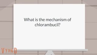 What is the mechanism of chlorambucil [upl. by Boice]