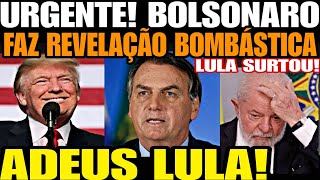 ADEUS LULA BOLSONARO FAZ REVELAÇÃO BOMBÁSTICA QUE ABALOU AS ESTRUTURAS DE BRASÍLIA APÓS VITÓRIA DE [upl. by Prudy923]