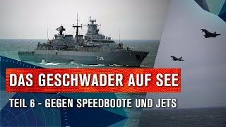 Das Geschwader auf See Teil 6 – Gegen Speedboote und Jets  BESATZUNG BRAVO  15 [upl. by Neysa]